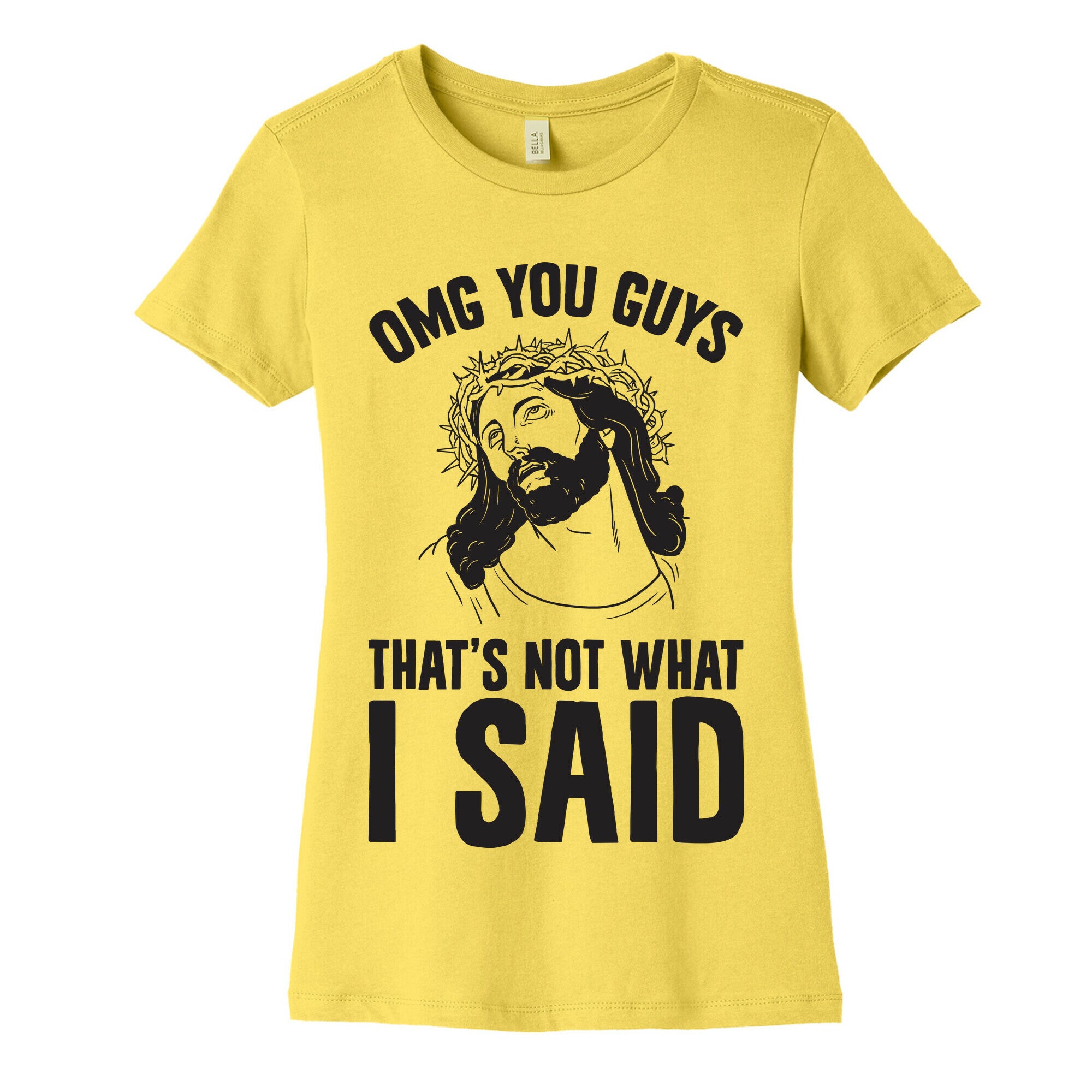 OMG You Guys That's Not What I Said Women's Cotton Tee