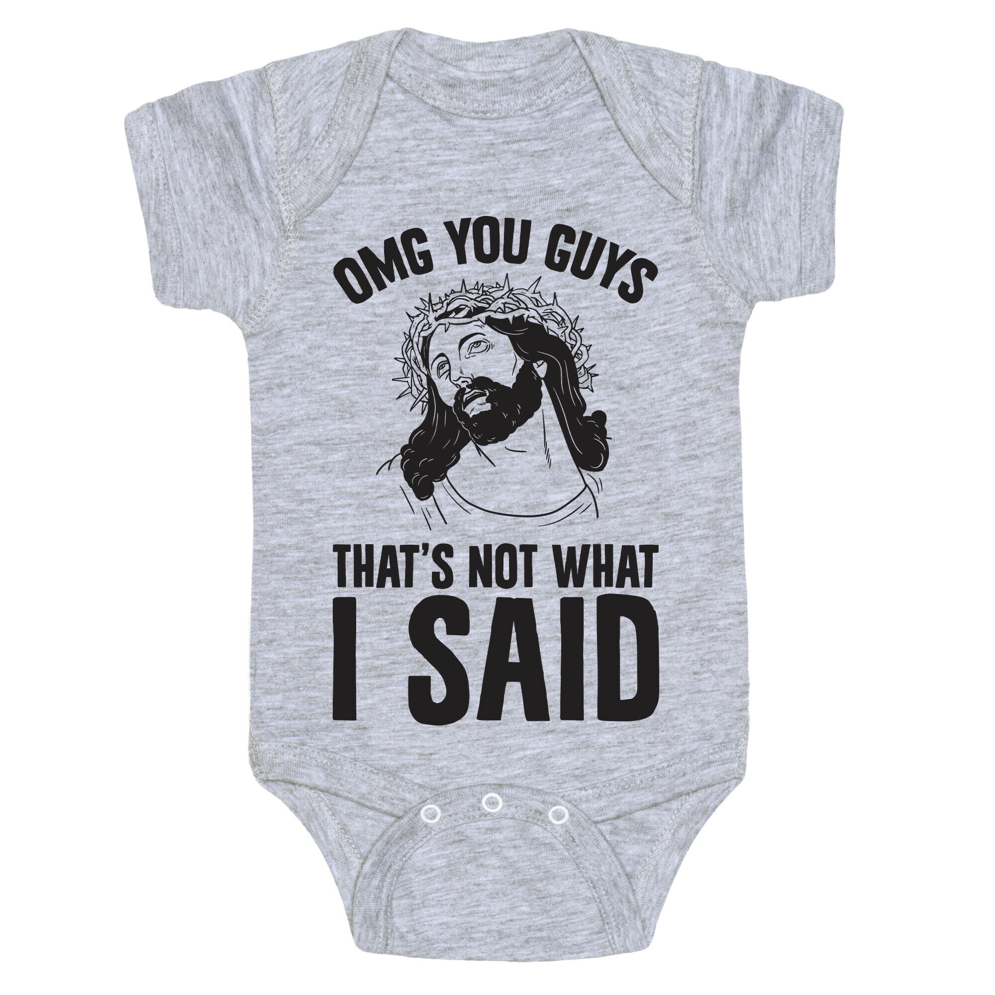 OMG You Guys That's Not What I Said Baby One Piece