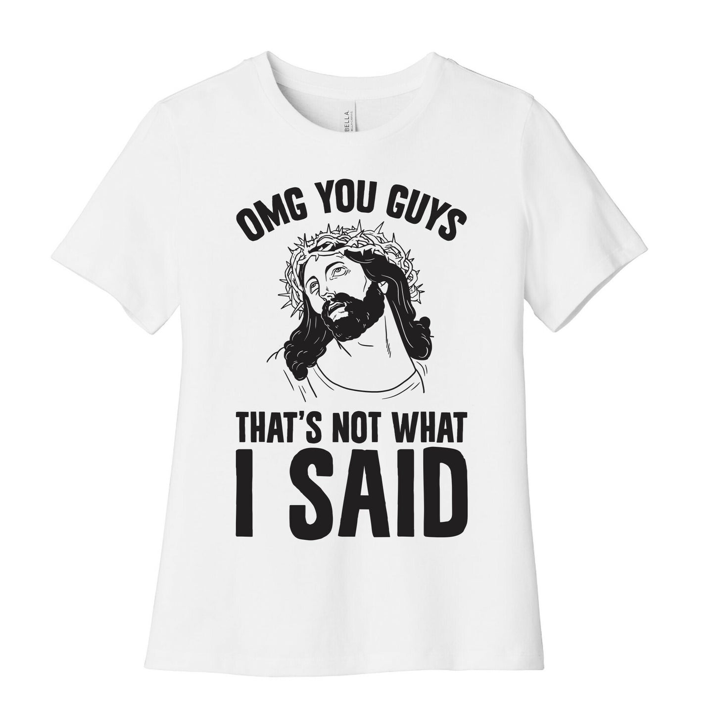 OMG You Guys That's Not What I Said Women's Cotton Tee