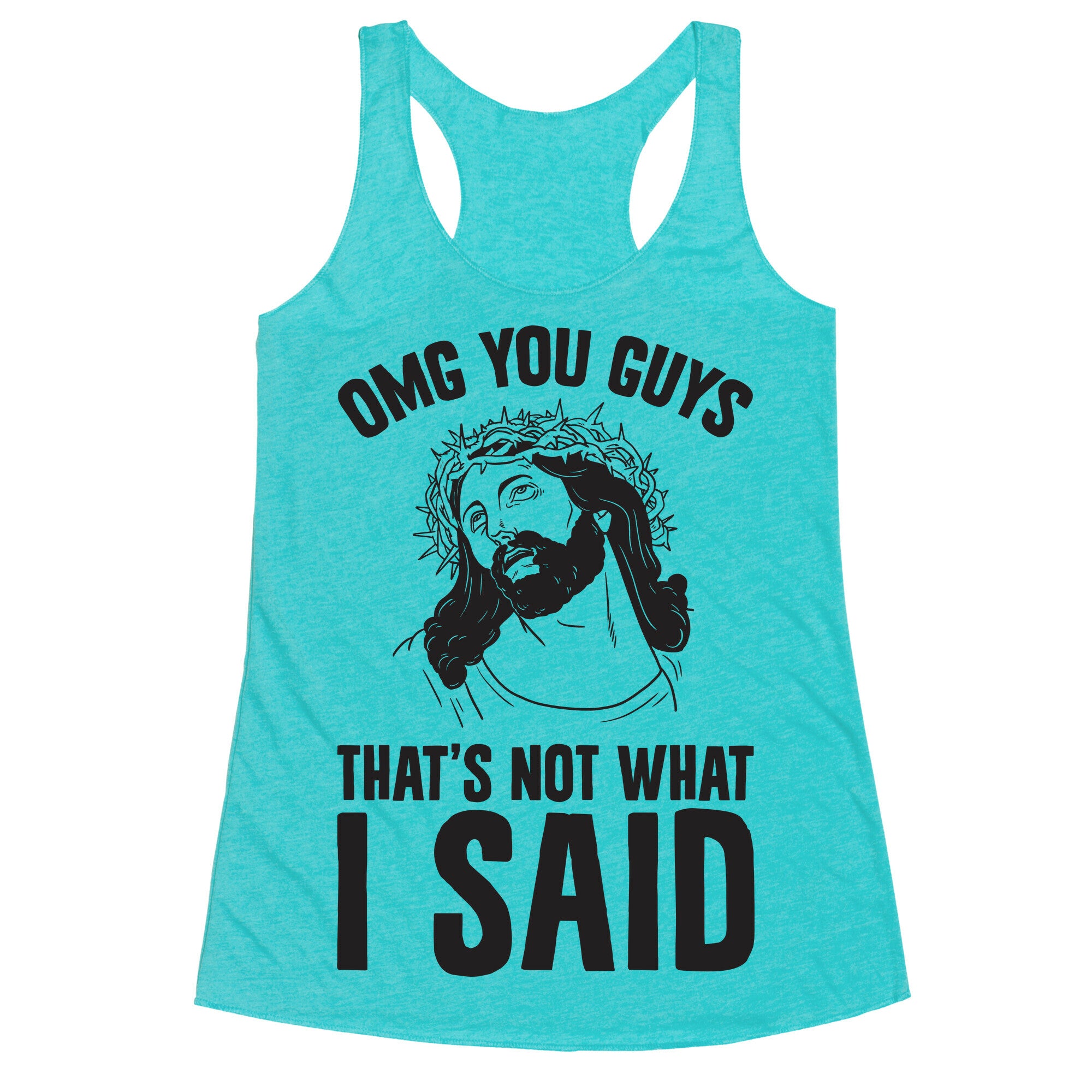 OMG You Guys That's Not What I Said Racerback Tank