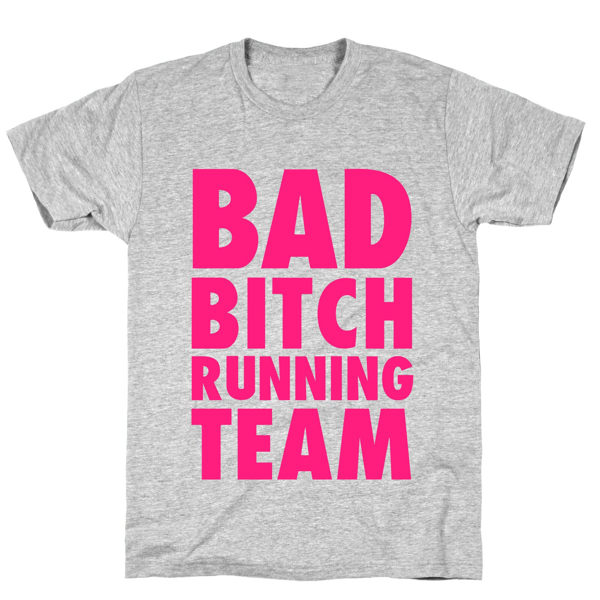 Bad Bitch Running Team T-Shirt