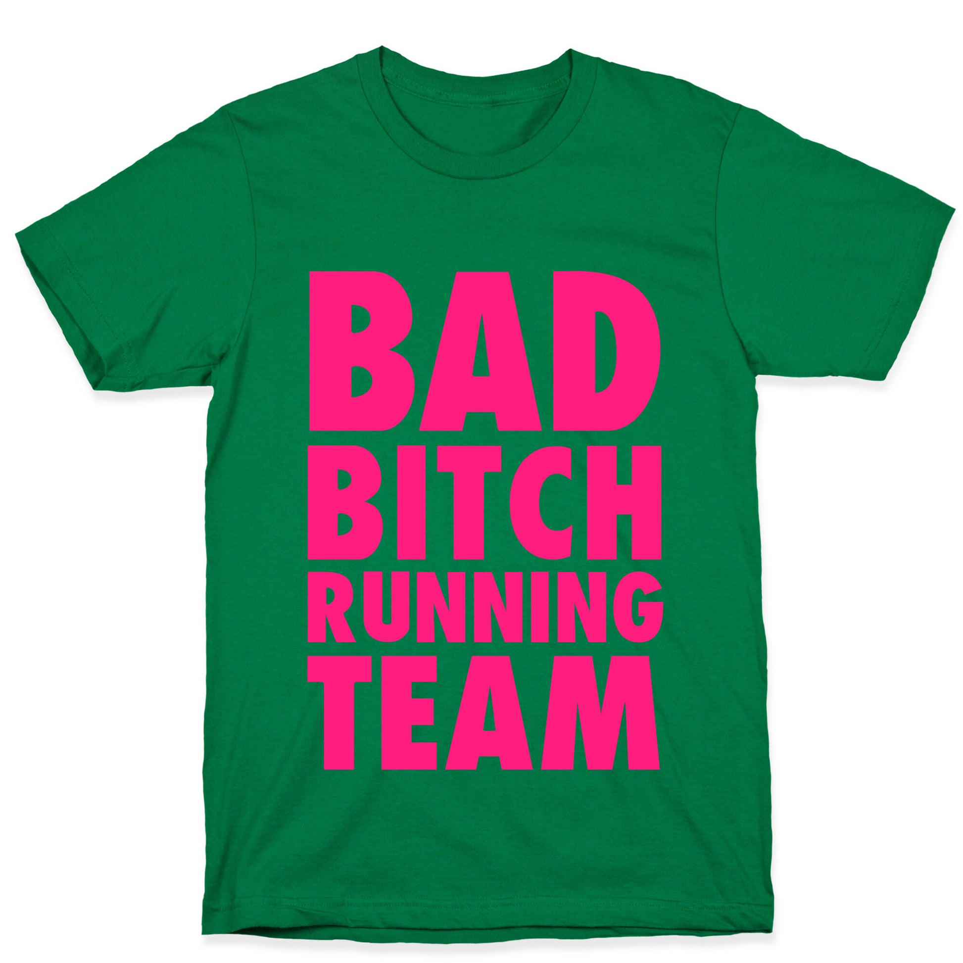 Bad Bitch Running Team T-Shirt