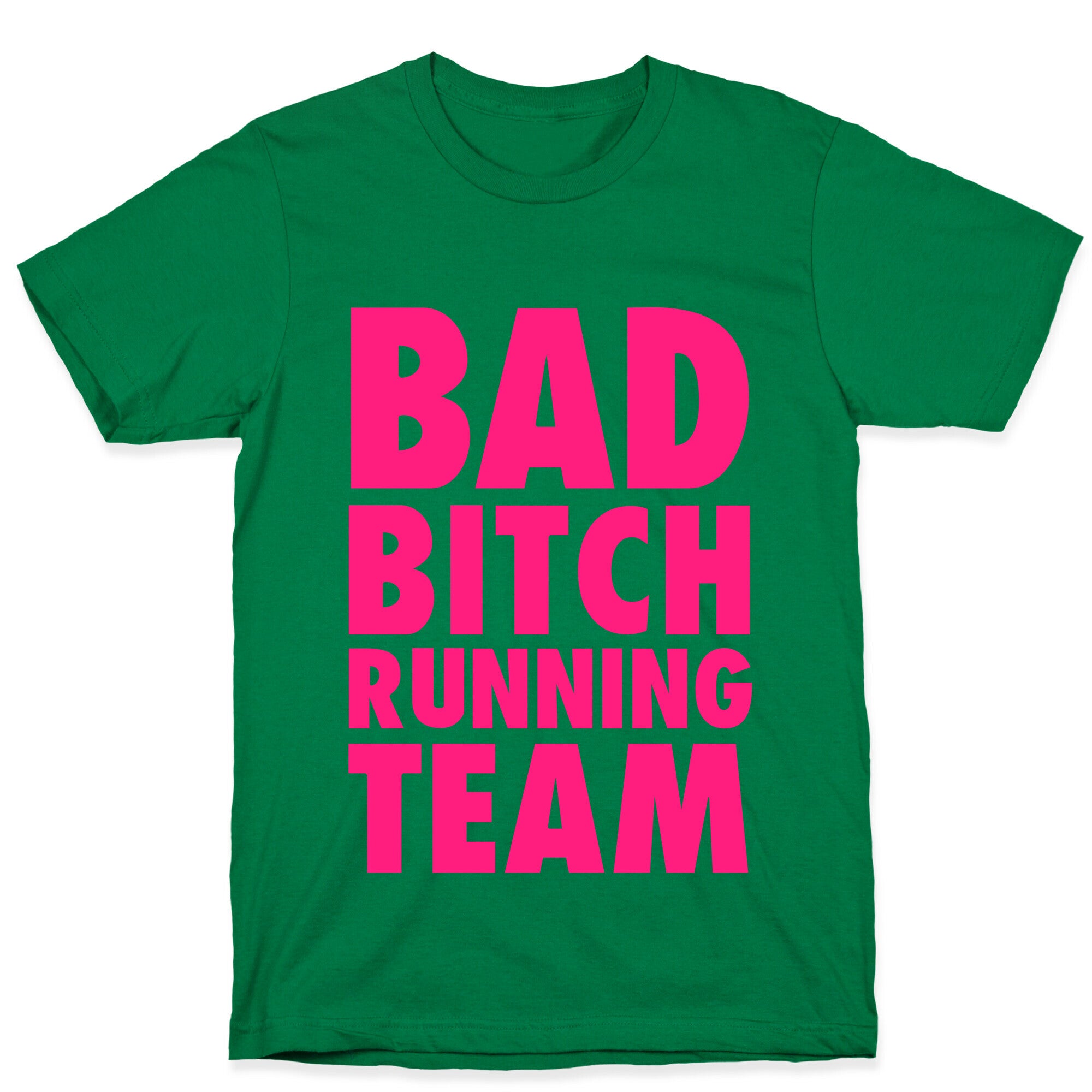 Bad Bitch Running Team T-Shirt