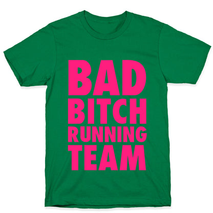 Bad Bitch Running Team T-Shirt