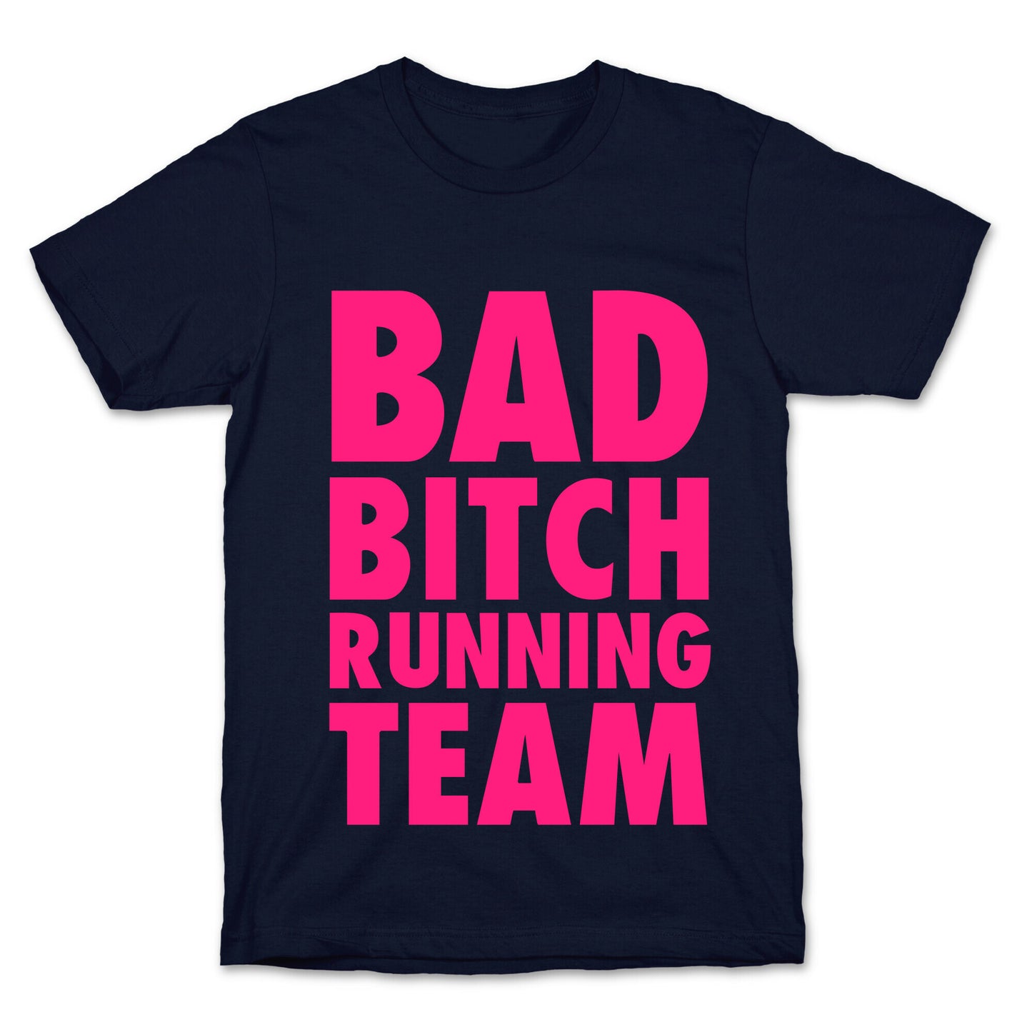 Bad Bitch Running Team T-Shirt