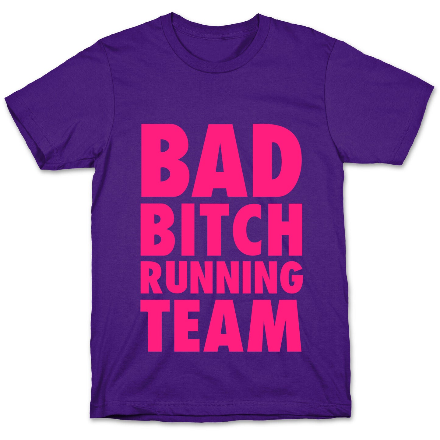 Bad Bitch Running Team T-Shirt