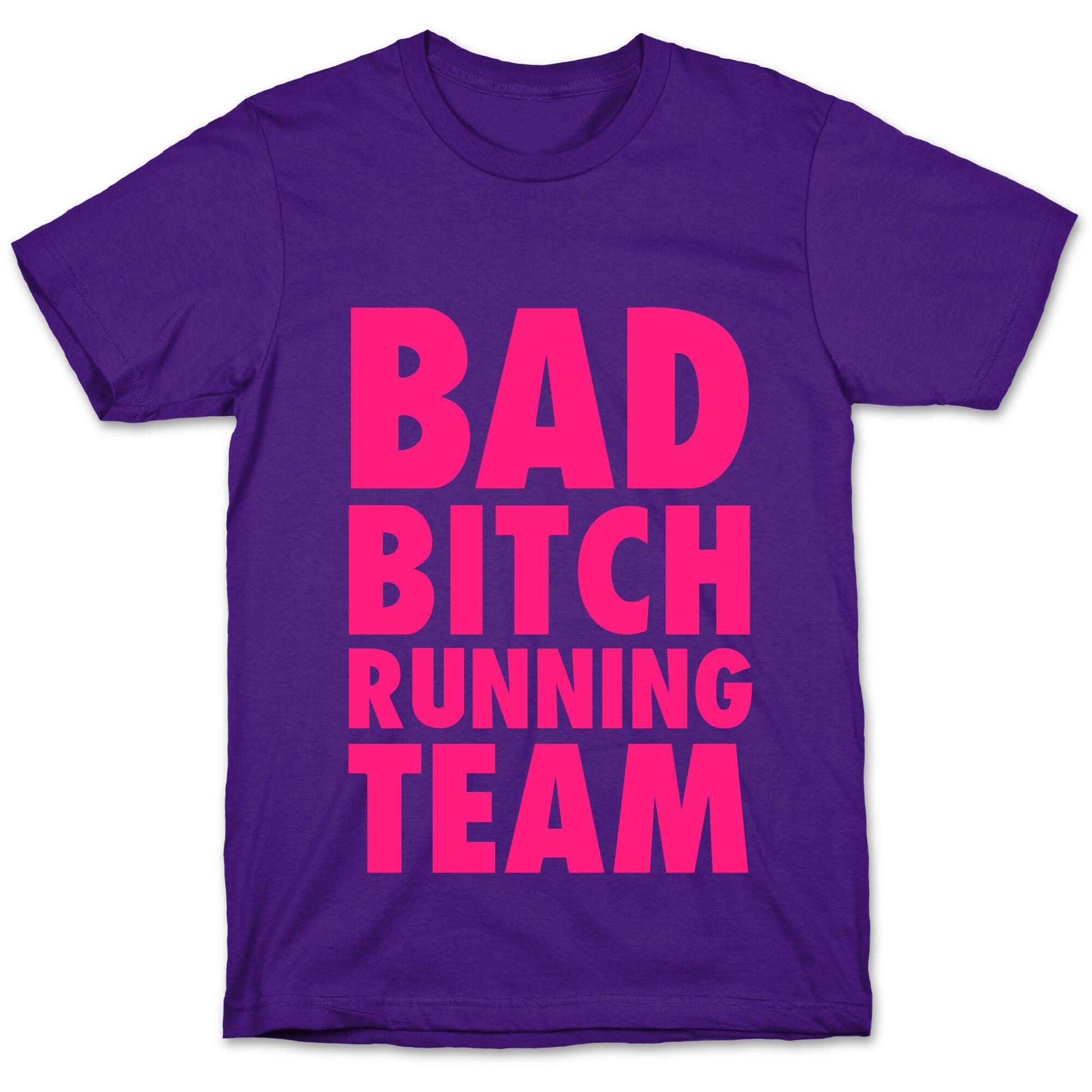 Bad Bitch Running Team T-Shirt