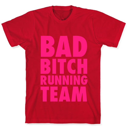 Bad Bitch Running Team T-Shirt