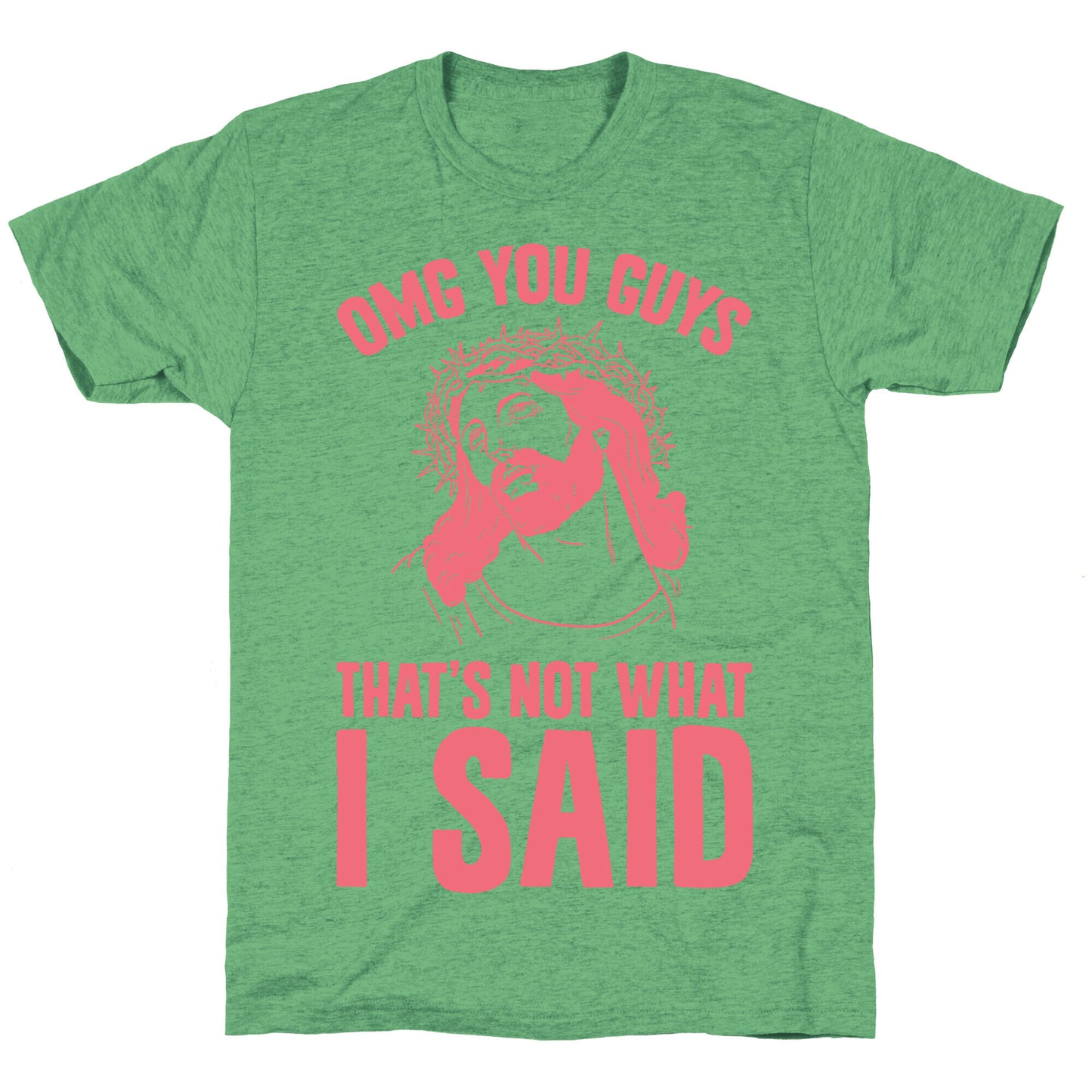 OMG You Guys That's Not What I Said Unisex Triblend Tee