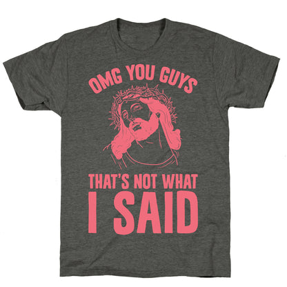 OMG You Guys That's Not What I Said Unisex Triblend Tee