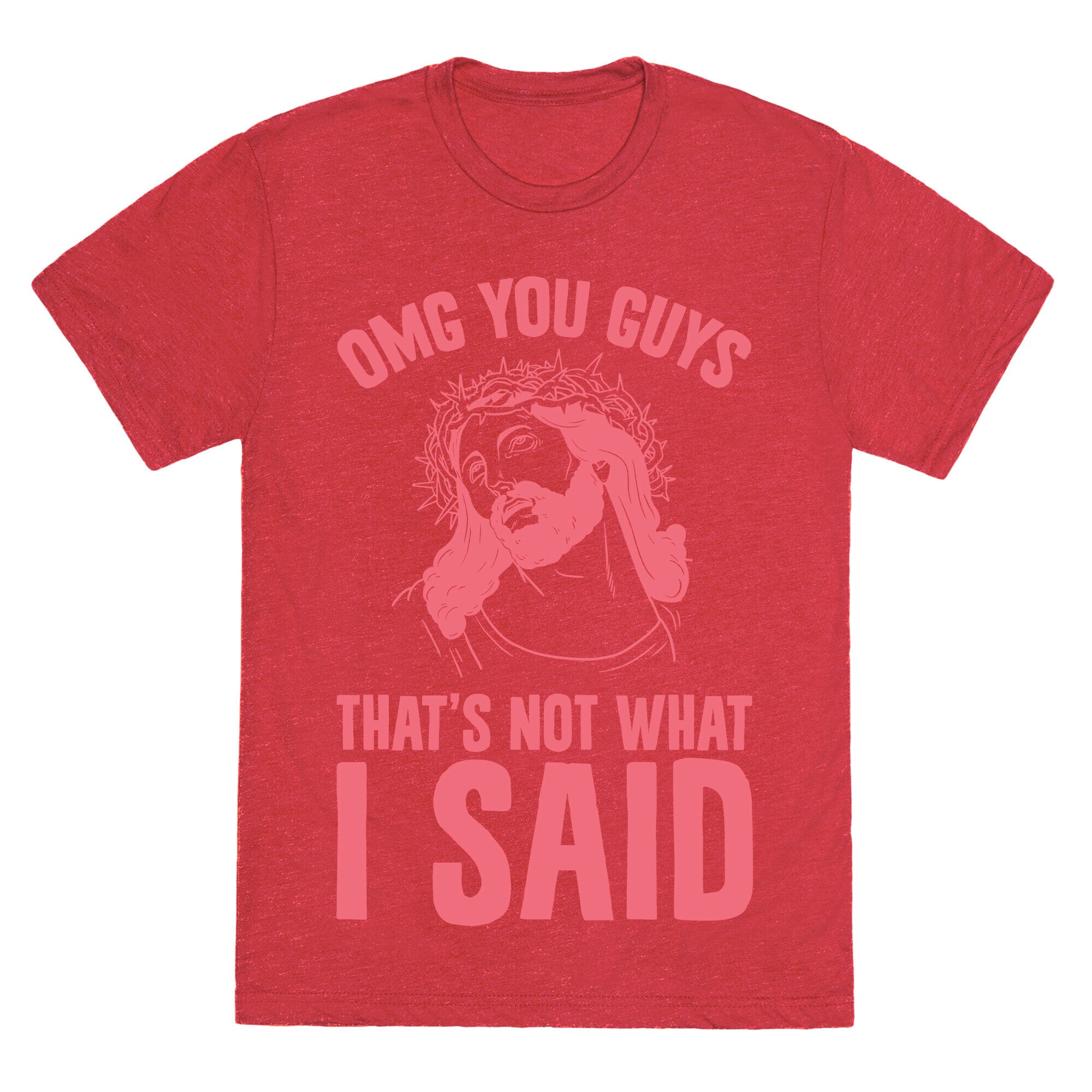 OMG You Guys That's Not What I Said Unisex Triblend Tee