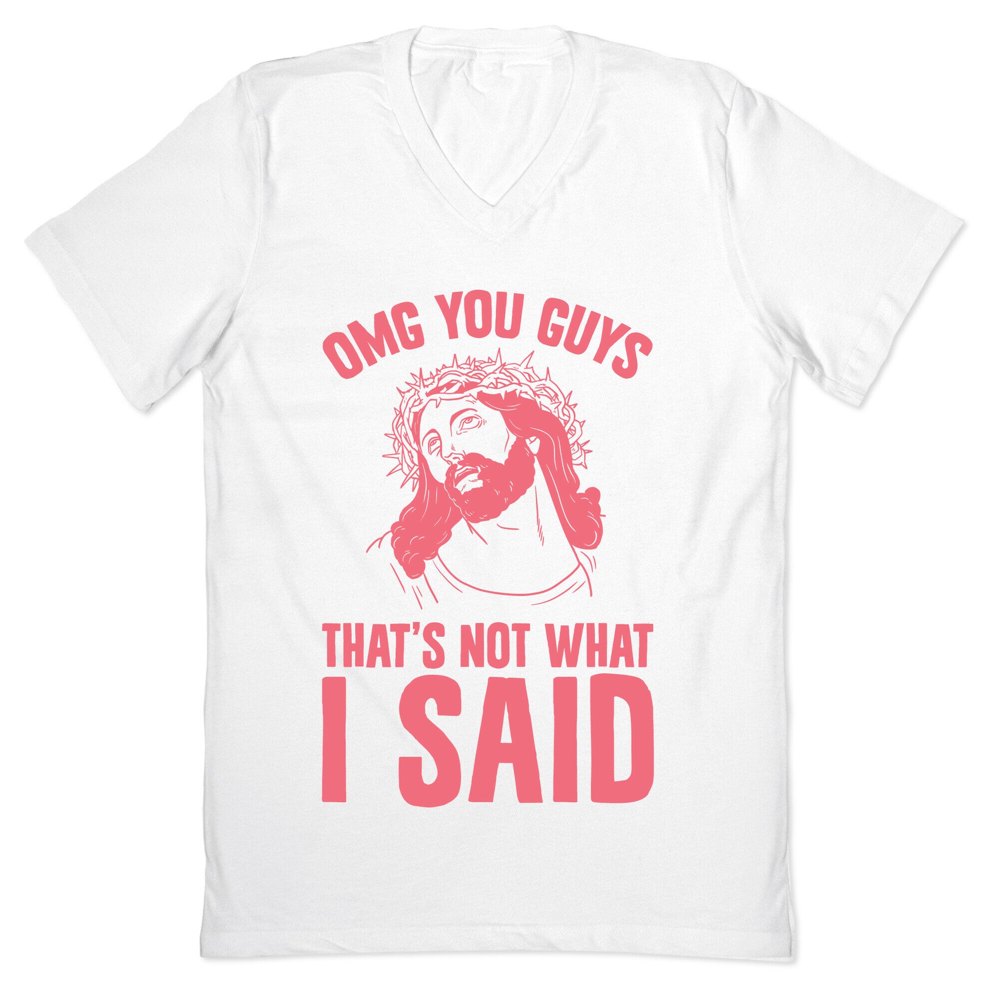 OMG You Guys That's Not What I Said V-Neck