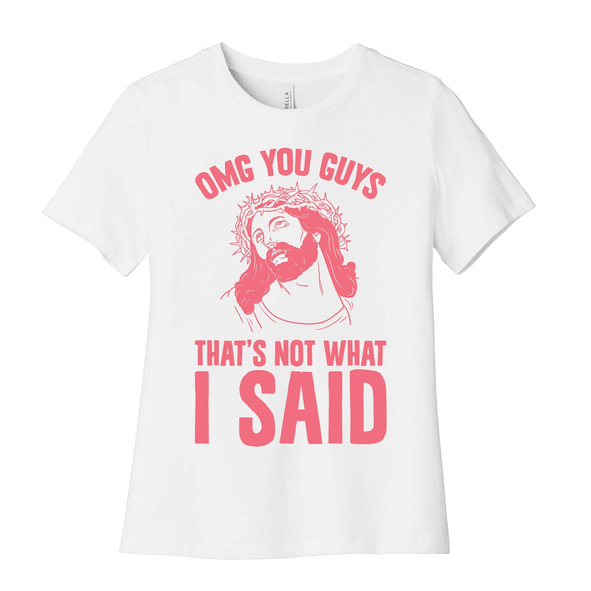 OMG You Guys That's Not What I Said Women's Cotton Tee