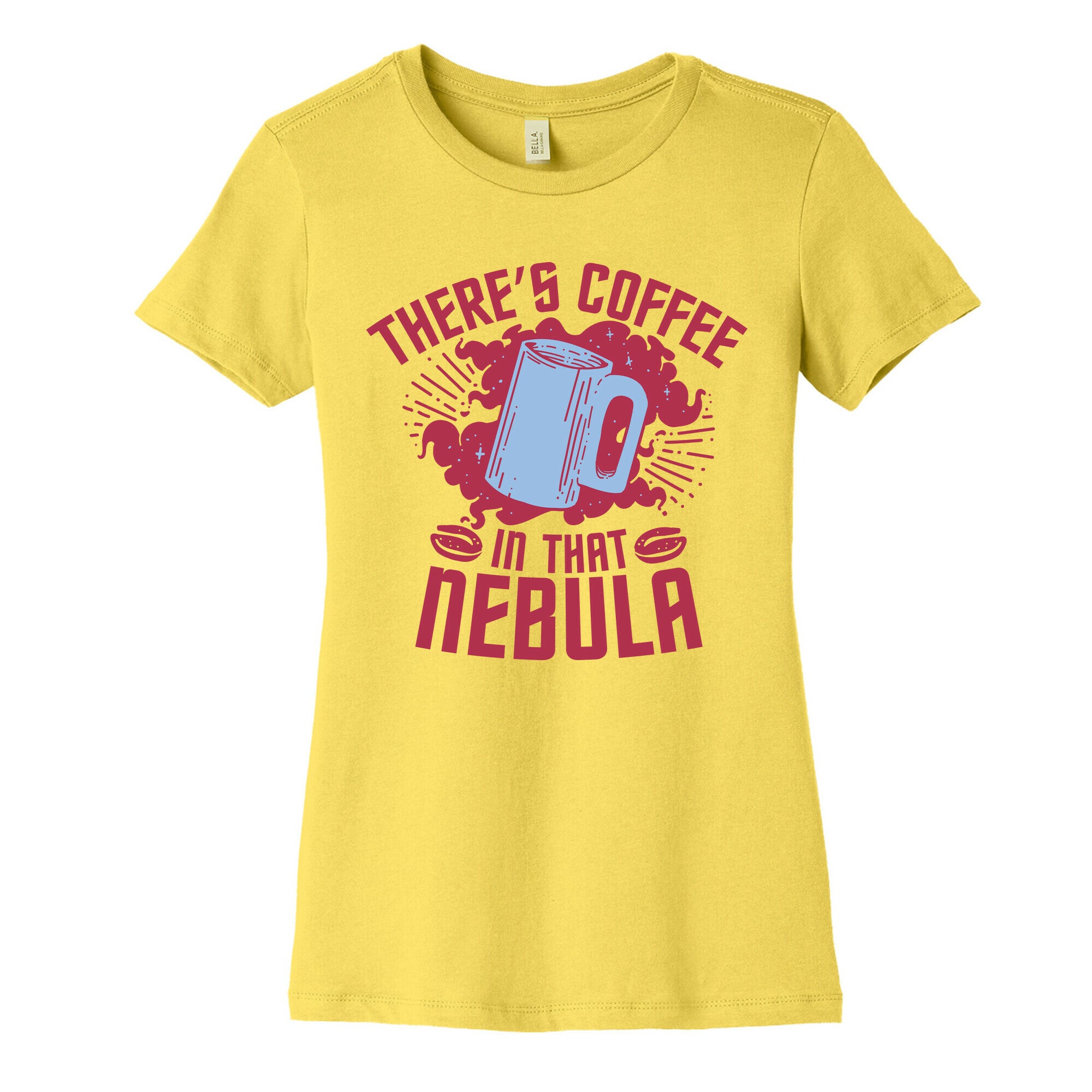 There's Coffee in That Nebula Women's Cotton Tee