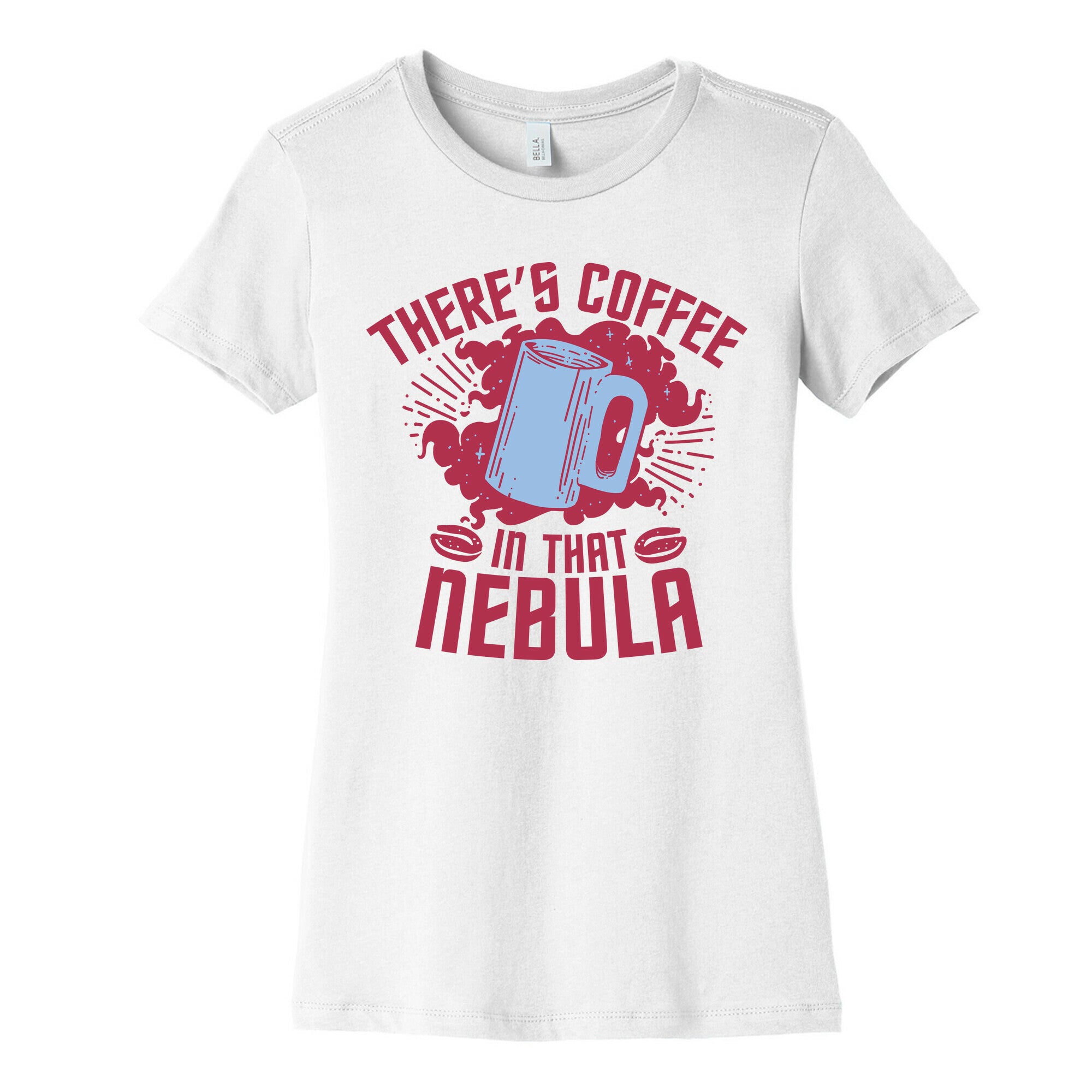 There's Coffee in That Nebula Women's Cotton Tee
