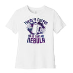 There's Coffee in That Nebula Women's Cotton Tee