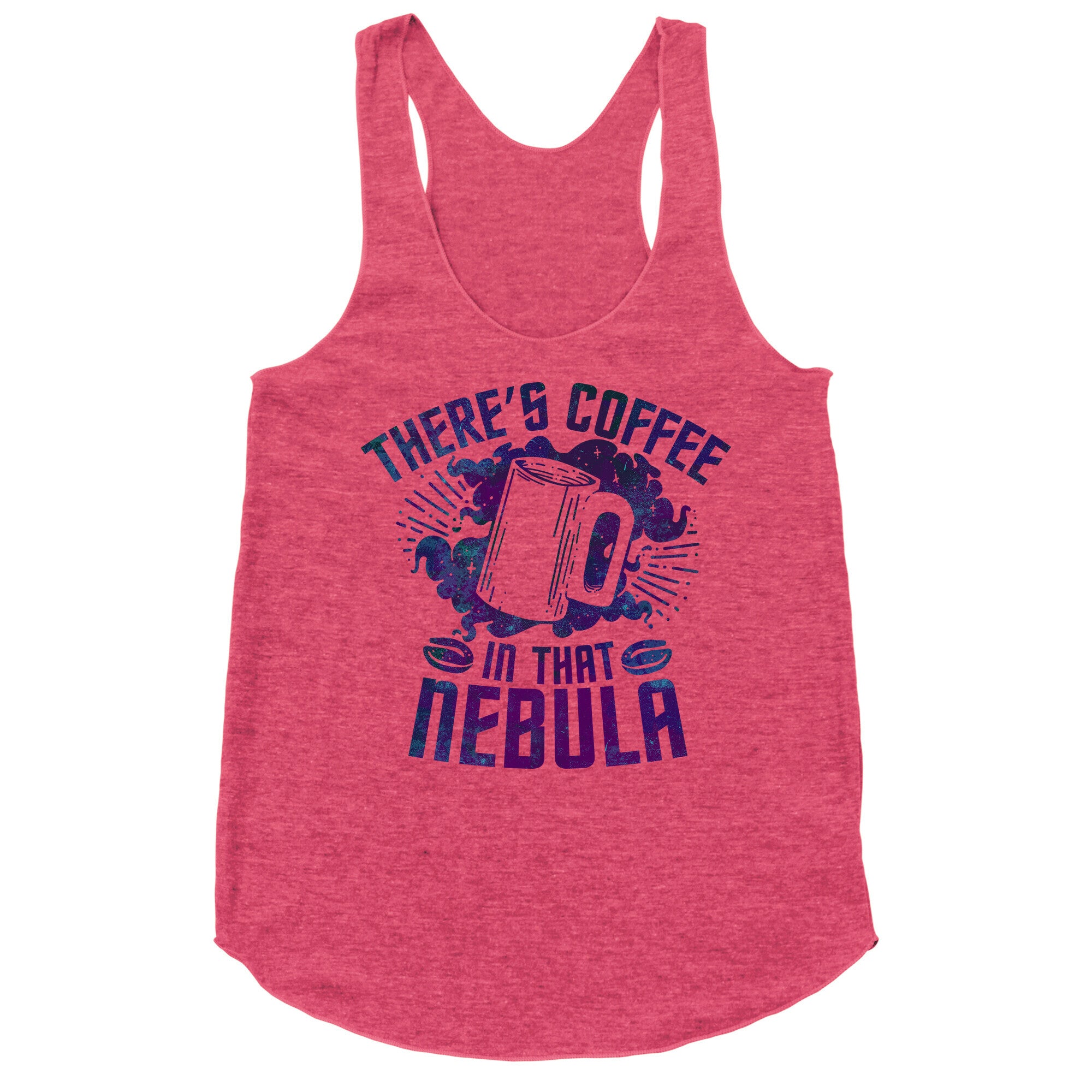 There's Coffee in That Nebula Racerback Tank