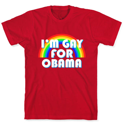 I'm Gay for Obama T-Shirt