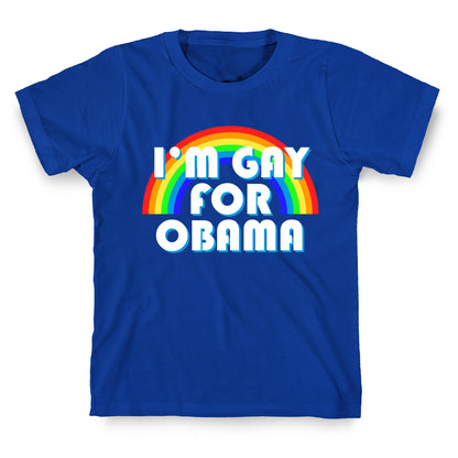 I'm Gay for Obama T-Shirt