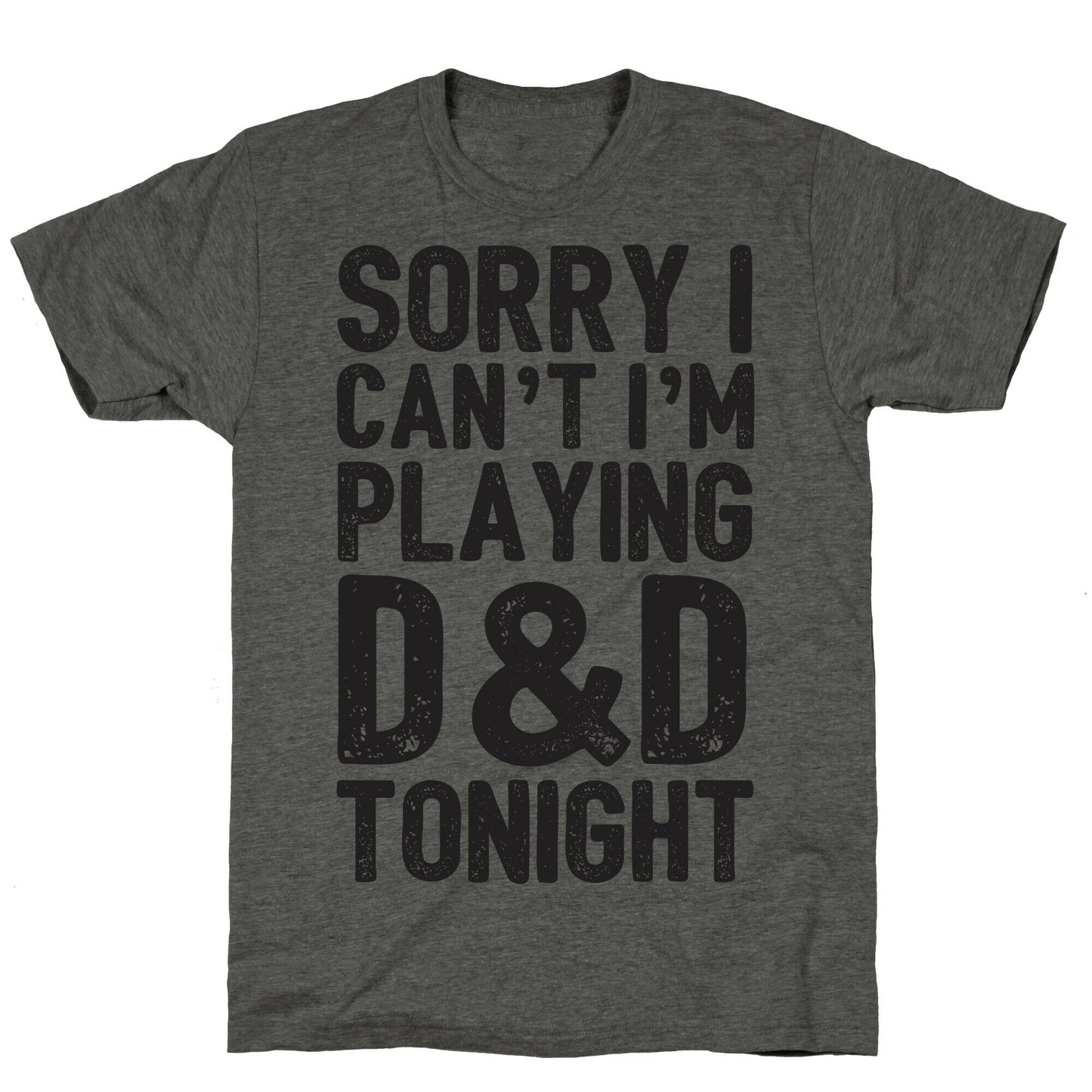 Sorry I Can't I'm Playing D&D Tonight Unisex Triblend Tee