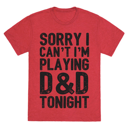 Sorry I Can't I'm Playing D&D Tonight Unisex Triblend Tee