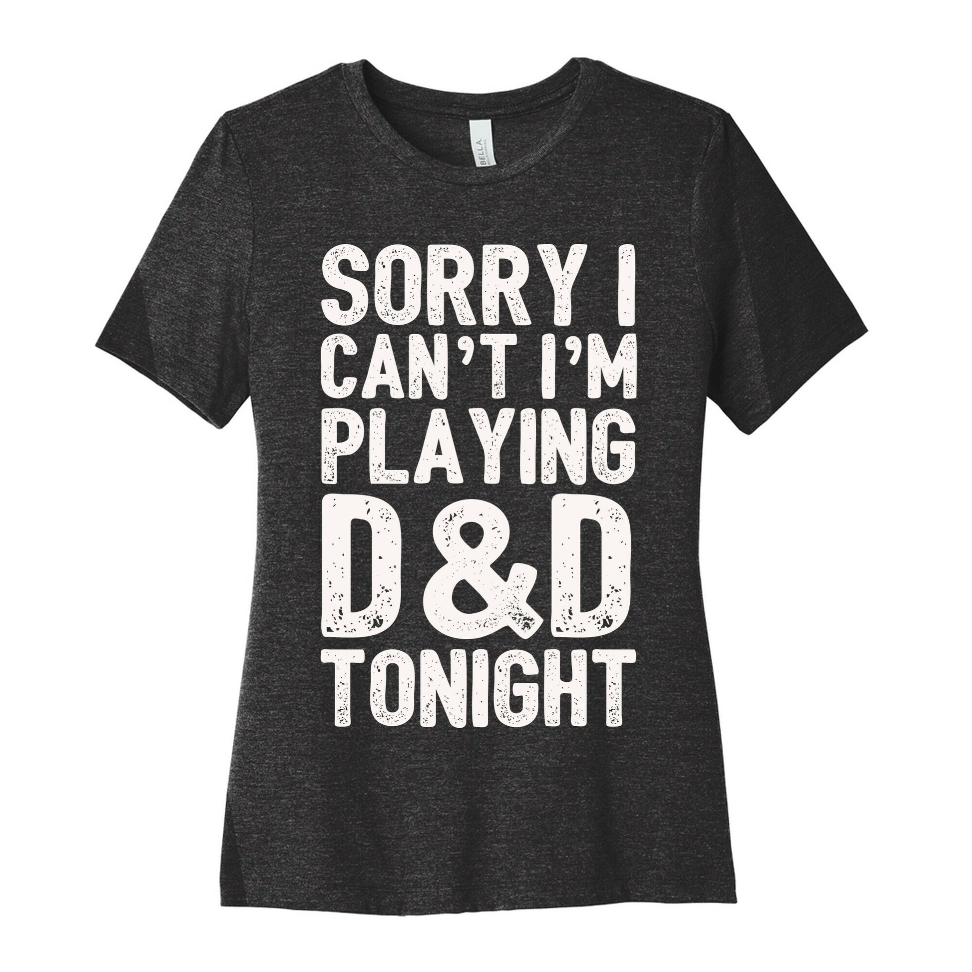 Sorry I Can't I'm Playing D&D Tonight Women's Cotton Tee