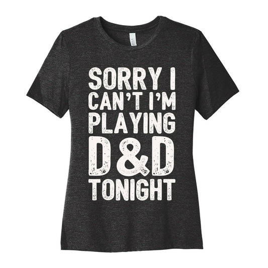Sorry I Can't I'm Playing D&D Tonight Women's Cotton Tee