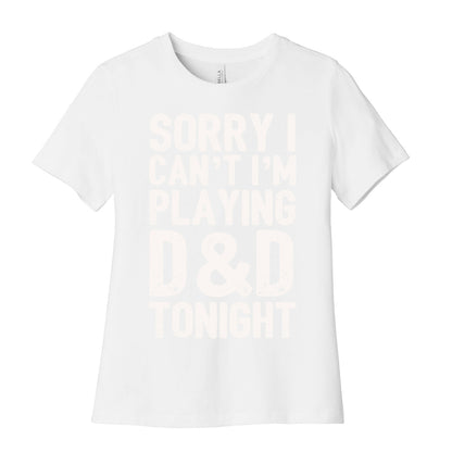 Sorry I Can't I'm Playing D&D Tonight Women's Cotton Tee