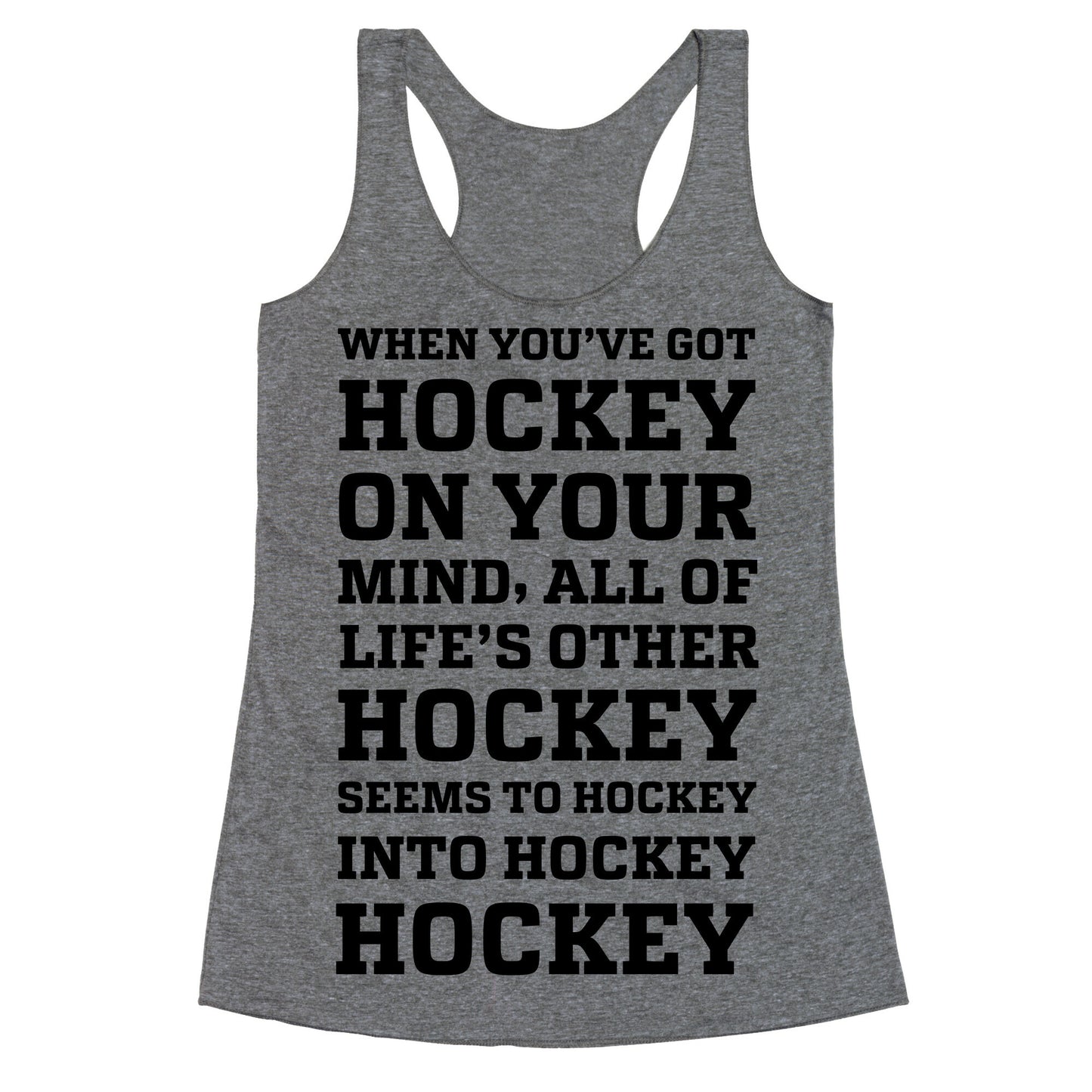 When You've Got Hockey On Your Mind.... Racerback Tank