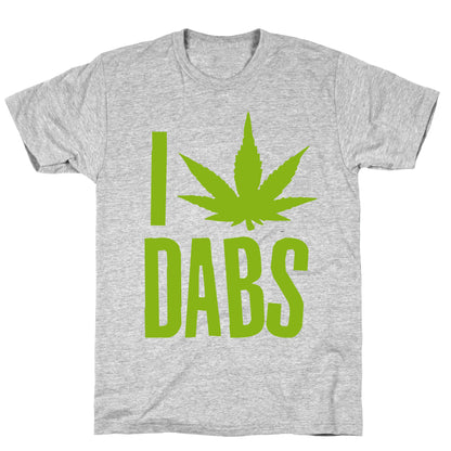 I Love Dabs T-Shirt