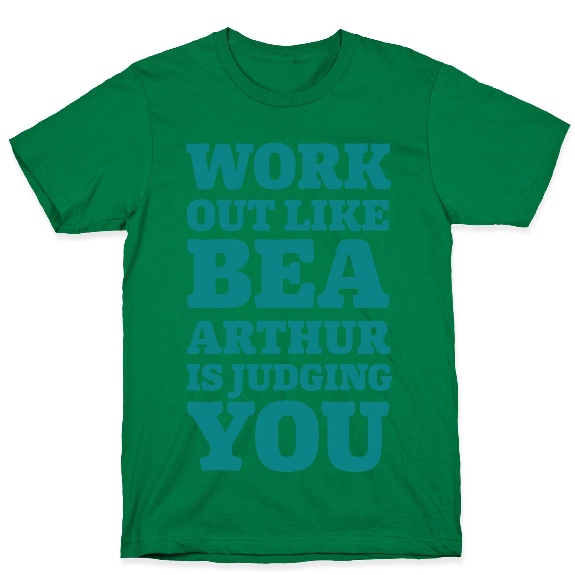 Workout Like Bea Arthur is Judging You T-Shirt