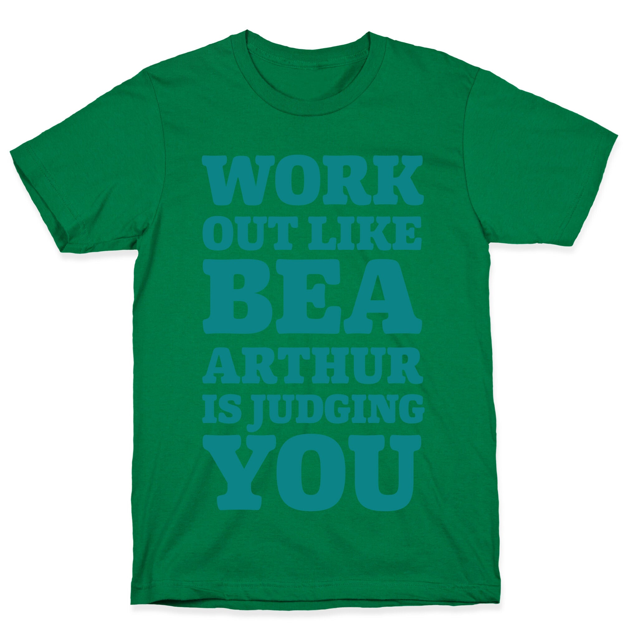Workout Like Bea Arthur is Judging You T-Shirt