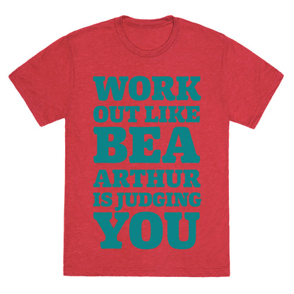 Workout Like Bea Arthur is Judging You Unisex Triblend Tee