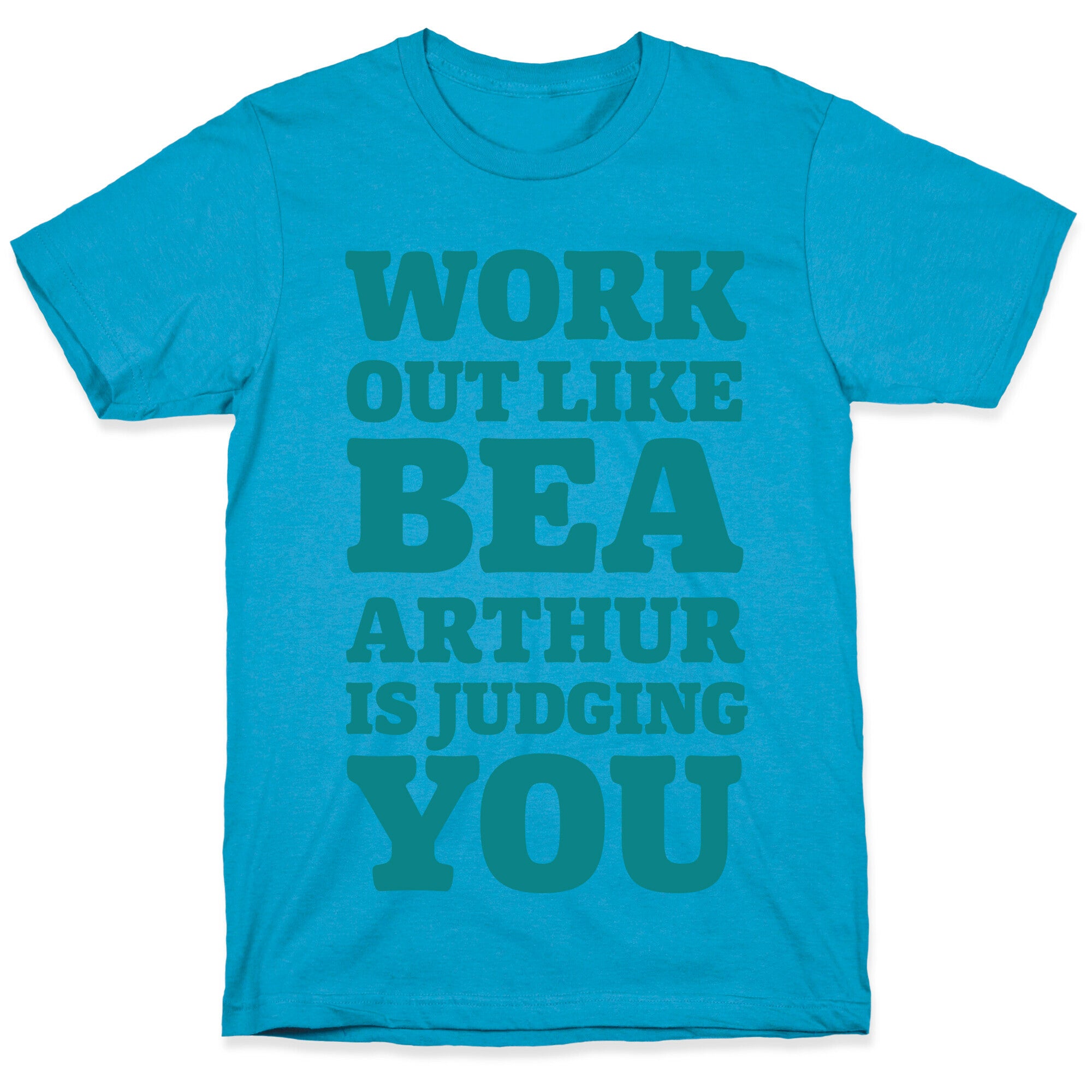 Workout Like Bea Arthur is Judging You Unisex Triblend Tee