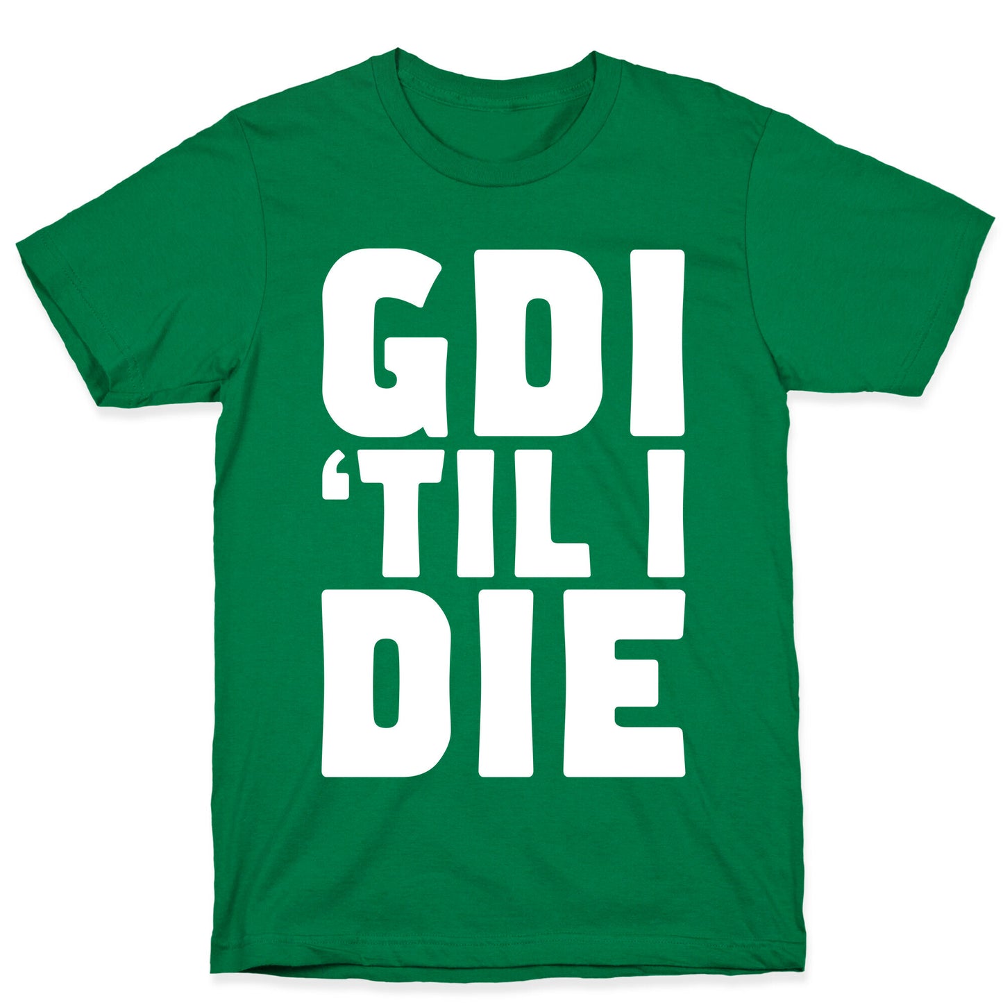 GDI 'Till I Die T-Shirt