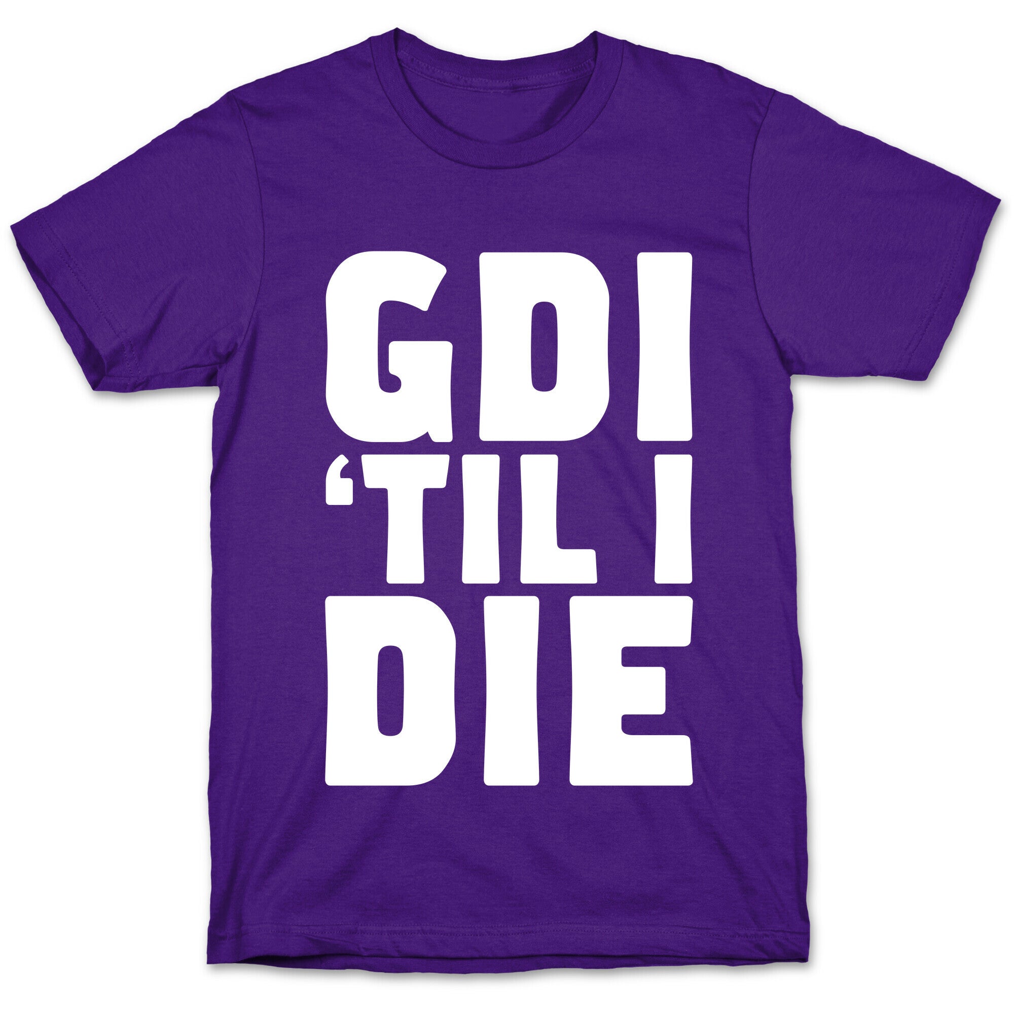 GDI 'Till I Die T-Shirt