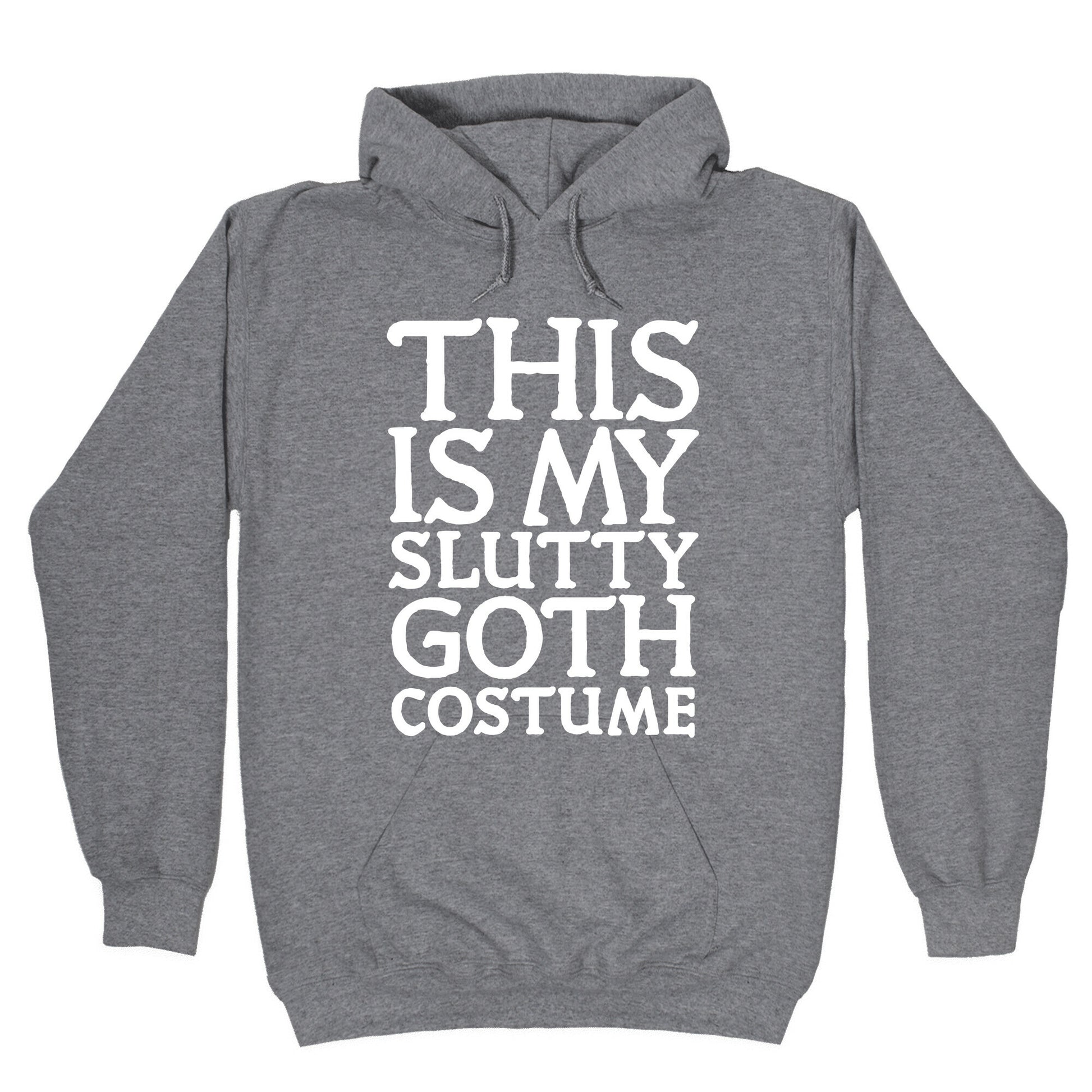 This is My Slutty Goth Costume Hoodie