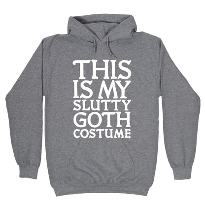 This is My Slutty Goth Costume Hoodie