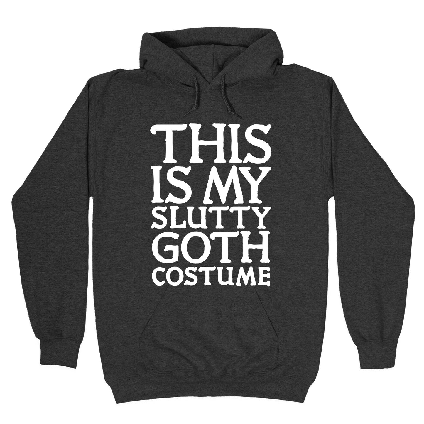 This is My Slutty Goth Costume Hoodie