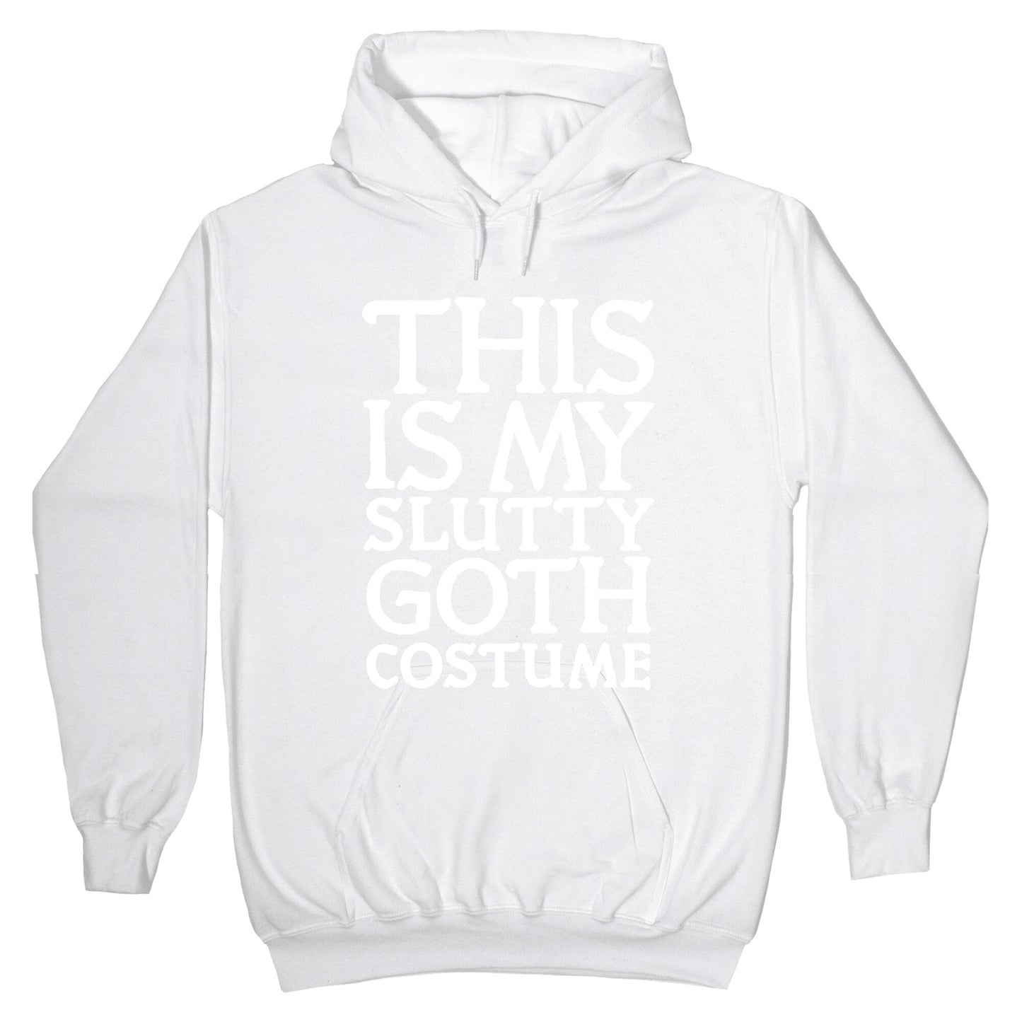 This is My Slutty Goth Costume Hoodie