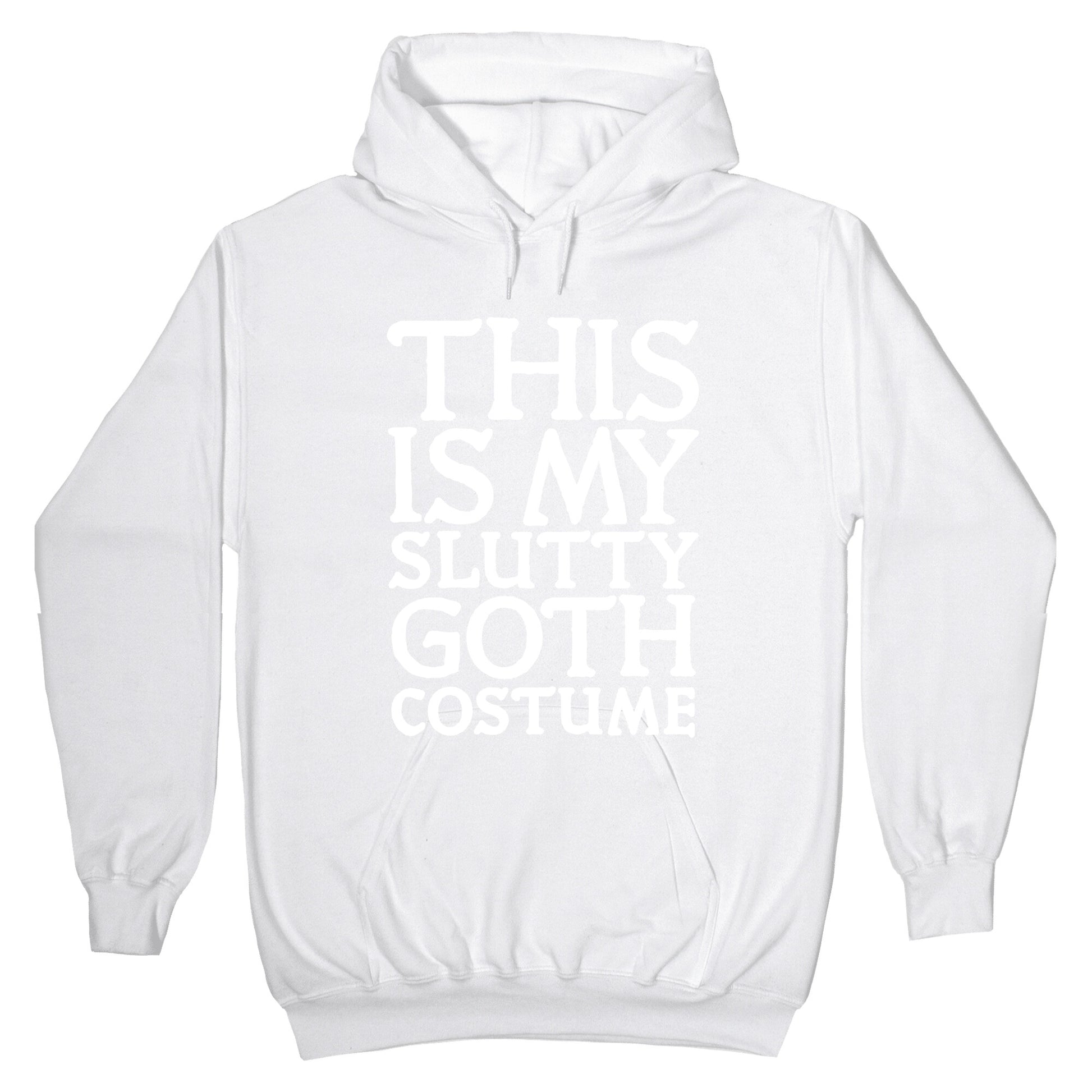 This is My Slutty Goth Costume Hoodie