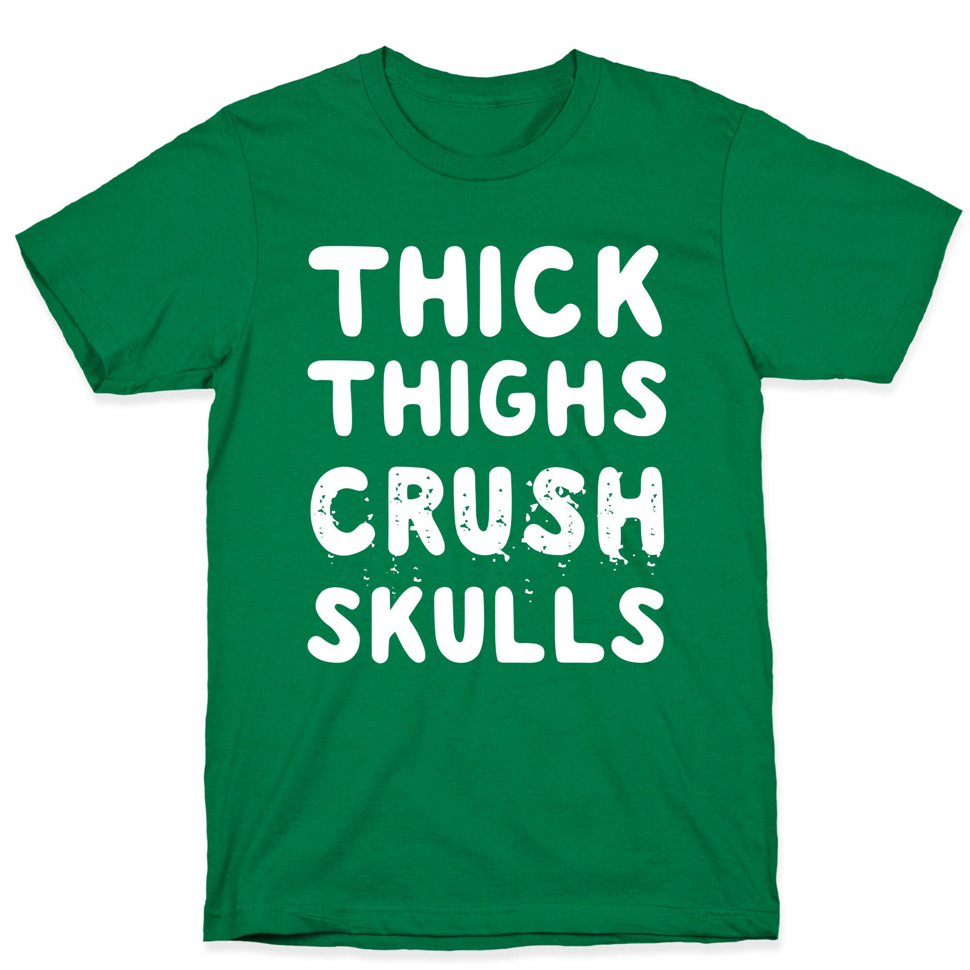 Thick Thighs Crush Skulls T-Shirt