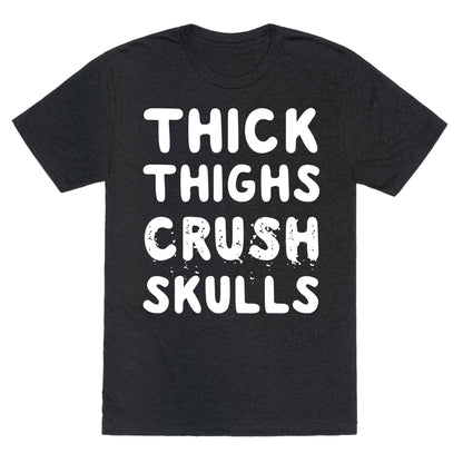 Thick Thighs Crush Skulls Unisex Triblend Tee