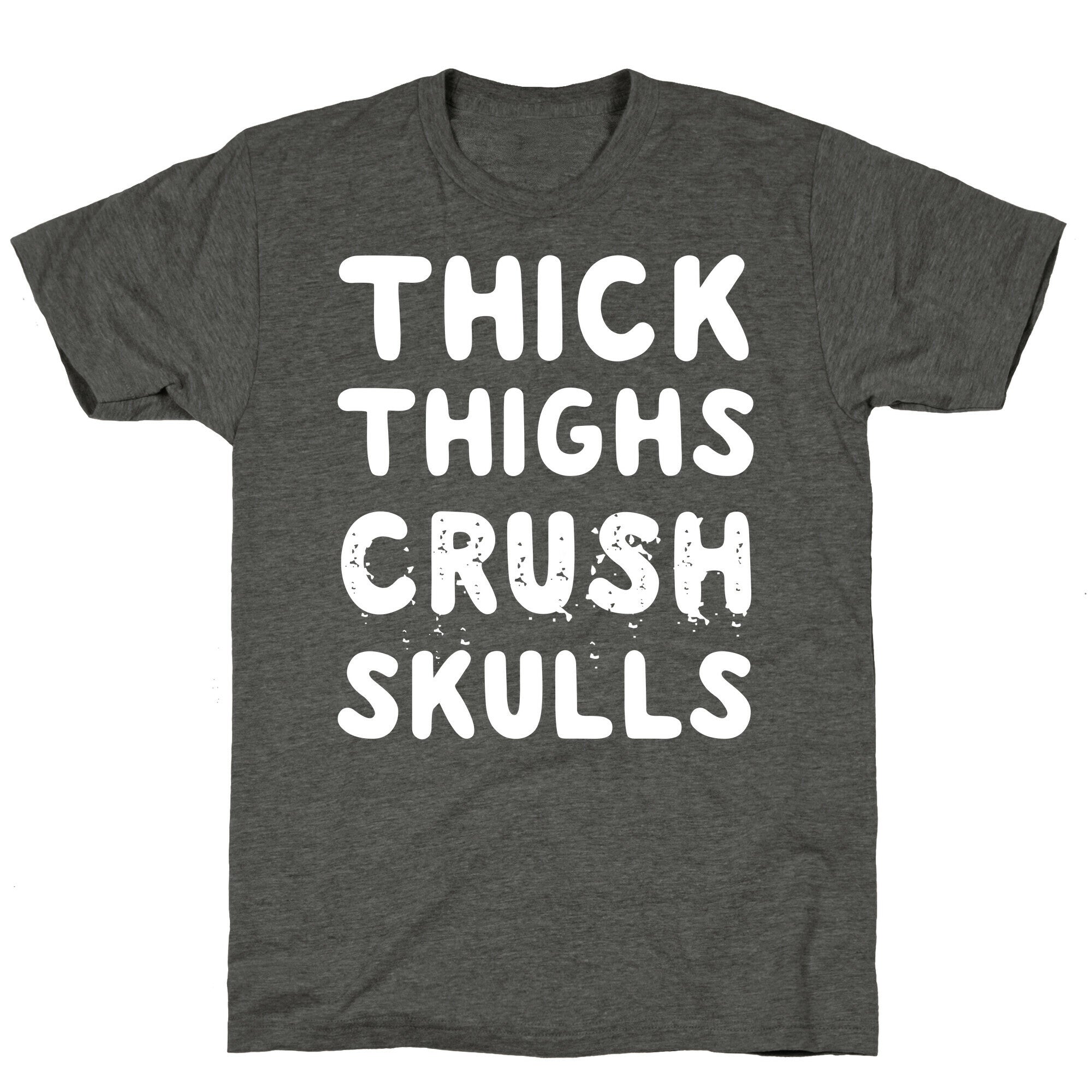 Thick Thighs Crush Skulls Unisex Triblend Tee