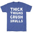 Thick Thighs Crush Skulls Unisex Triblend Tee