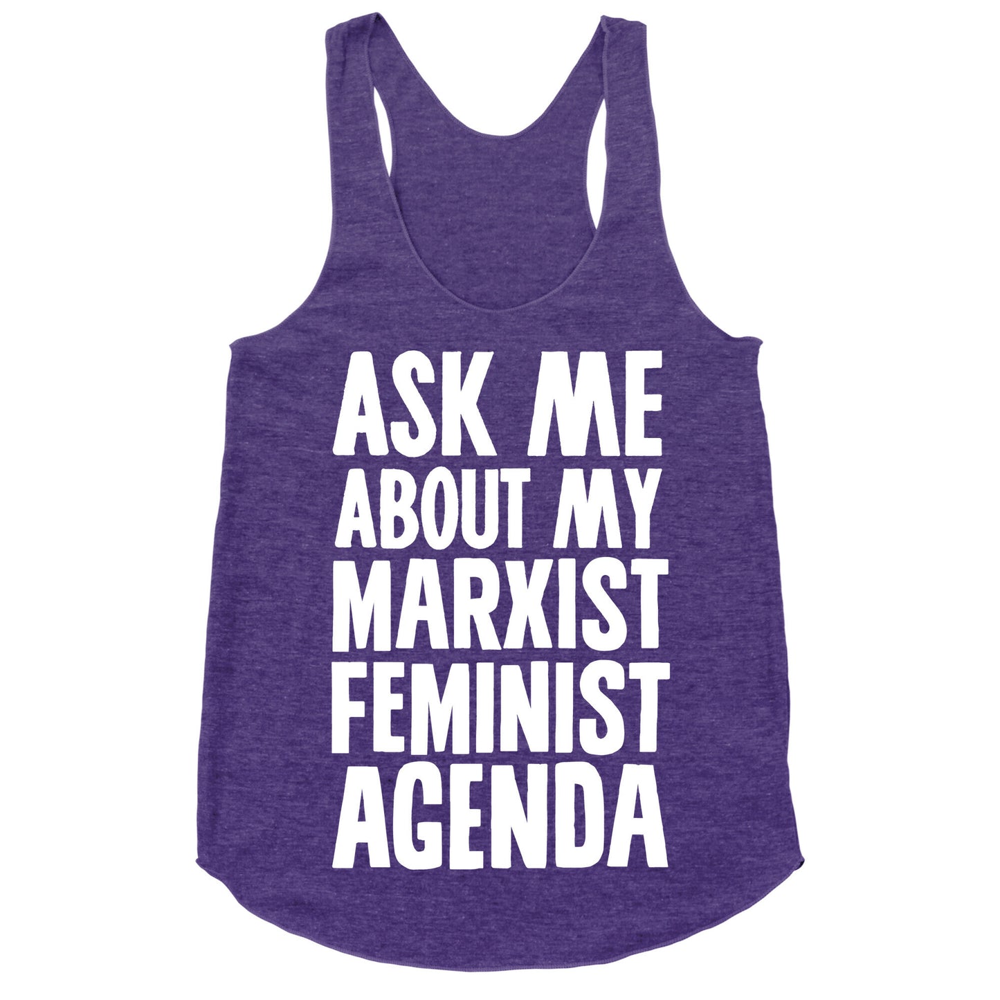Ask Me About My Marxist Feminist Agenda Racerback Tank
