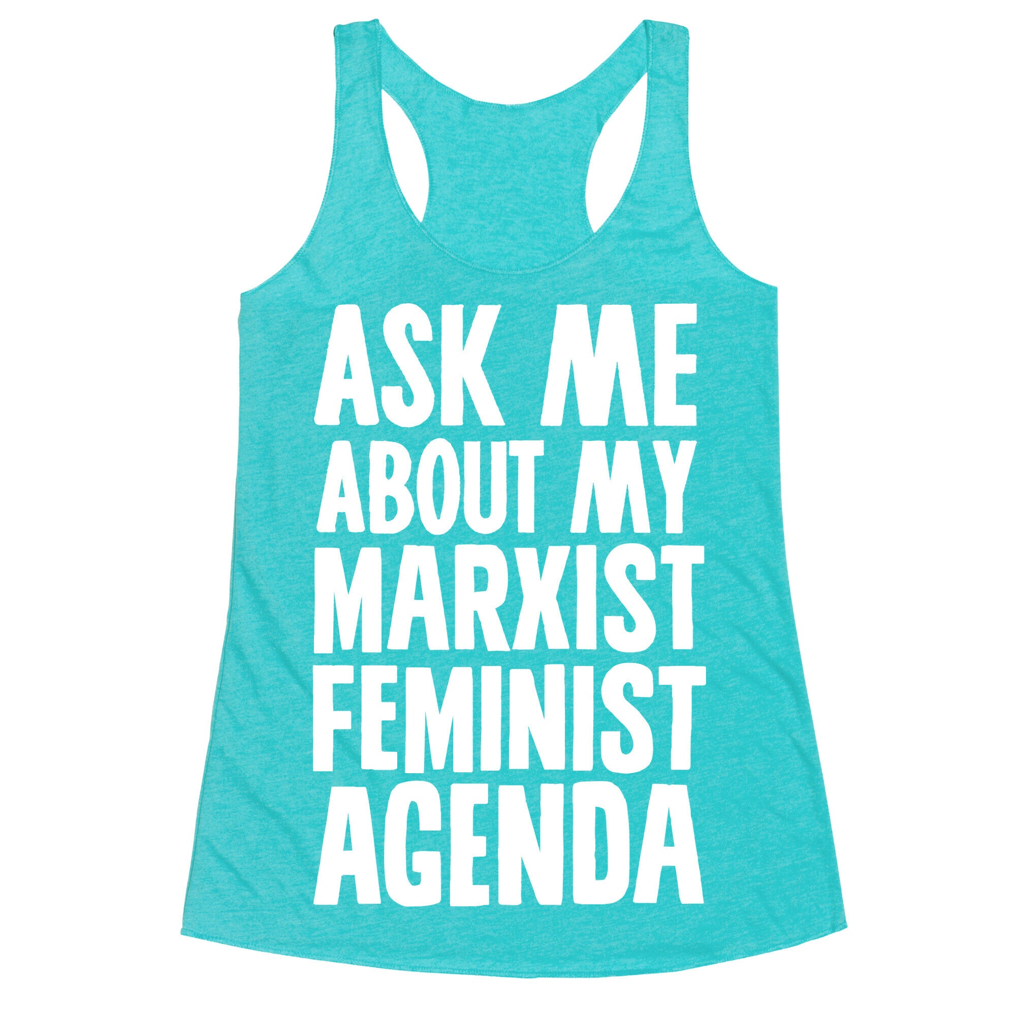 Ask Me About My Marxist Feminist Agenda Racerback Tank