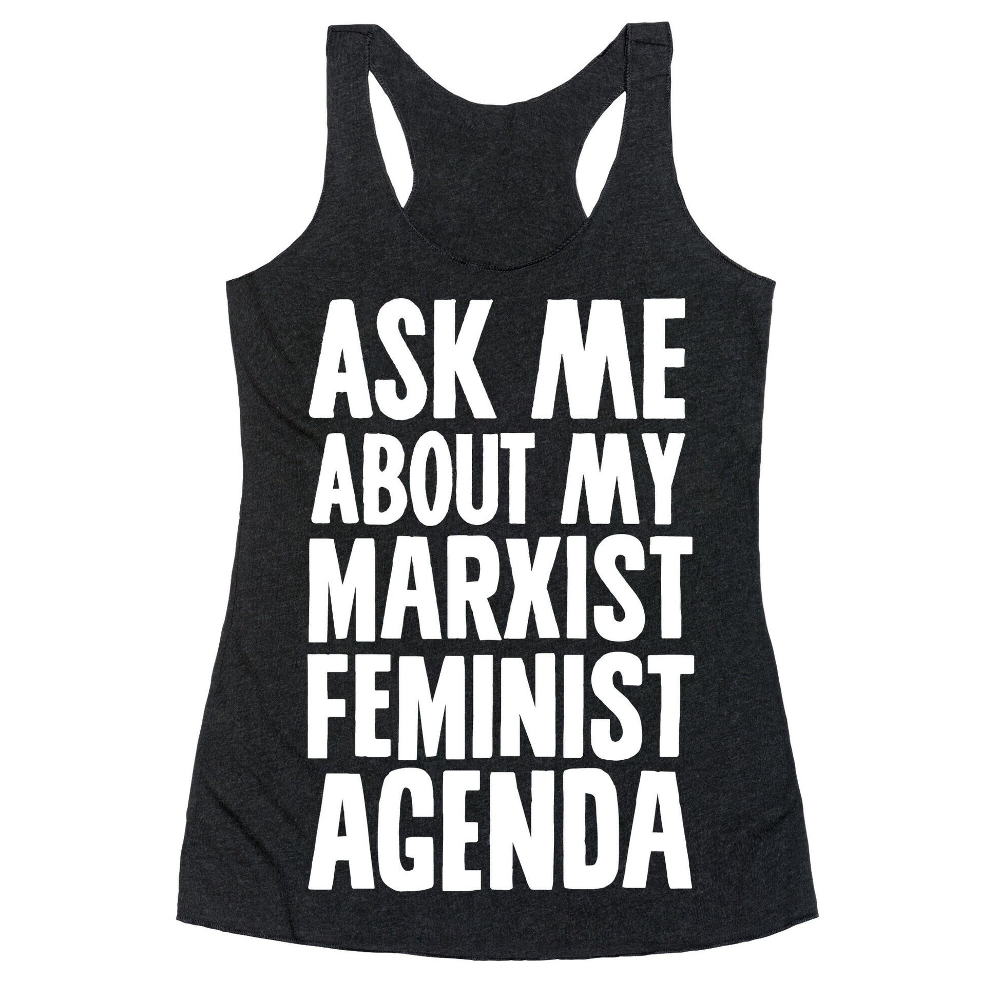 Ask Me About My Marxist Feminist Agenda Racerback Tank