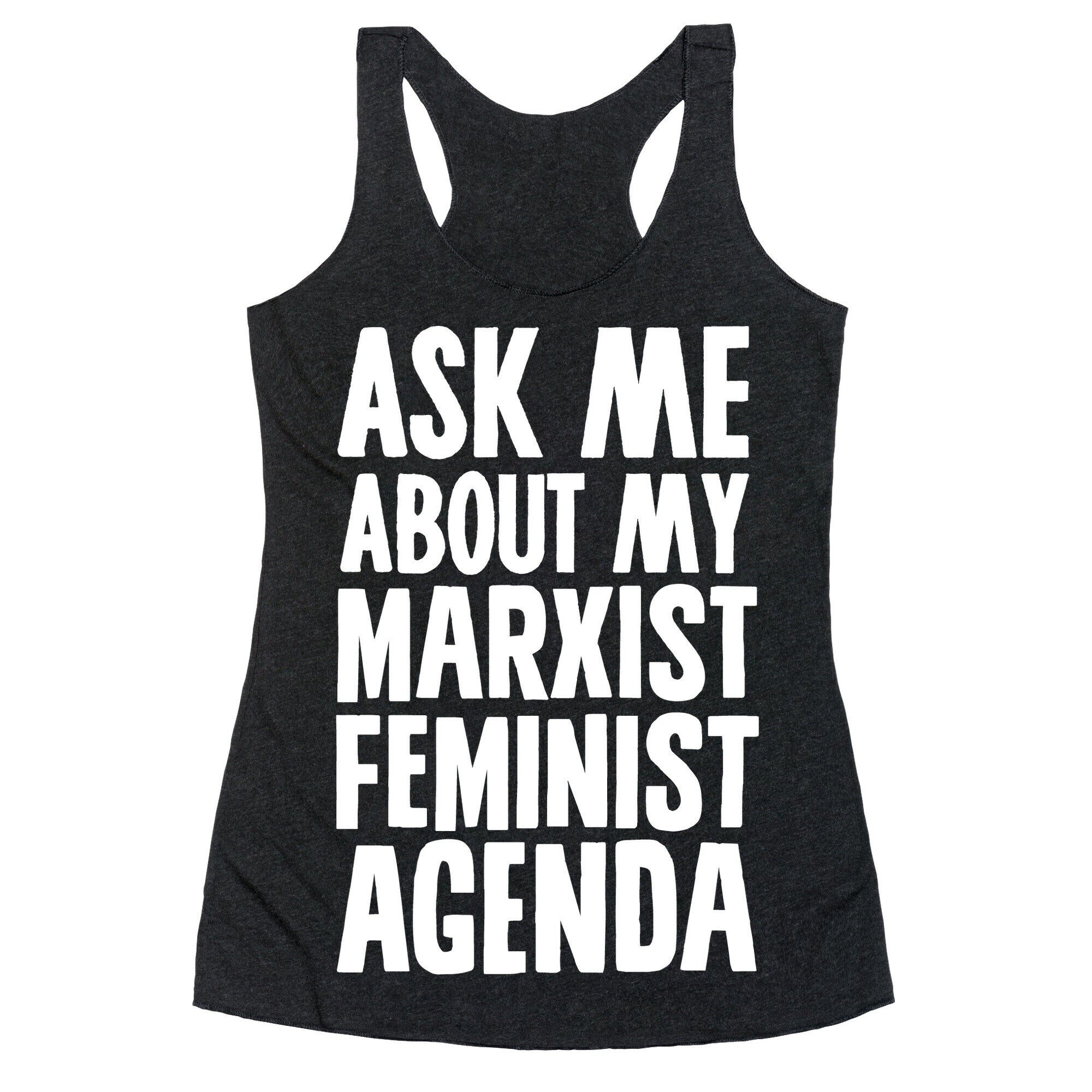 Ask Me About My Marxist Feminist Agenda Racerback Tank