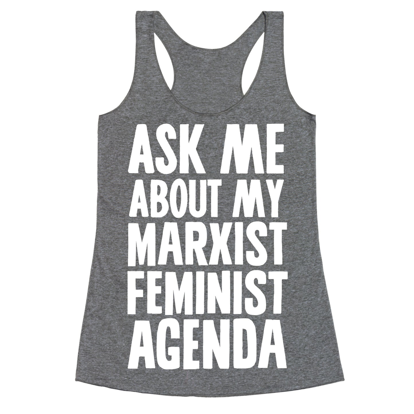 Ask Me About My Marxist Feminist Agenda Racerback Tank